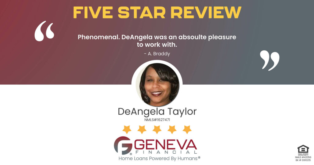 5 Star Review for DeAngela Taylor, Licensed Mortgage Loan Officer with Geneva Financial, Rising Sun, Indiana – Home Loans Powered by Humans®.