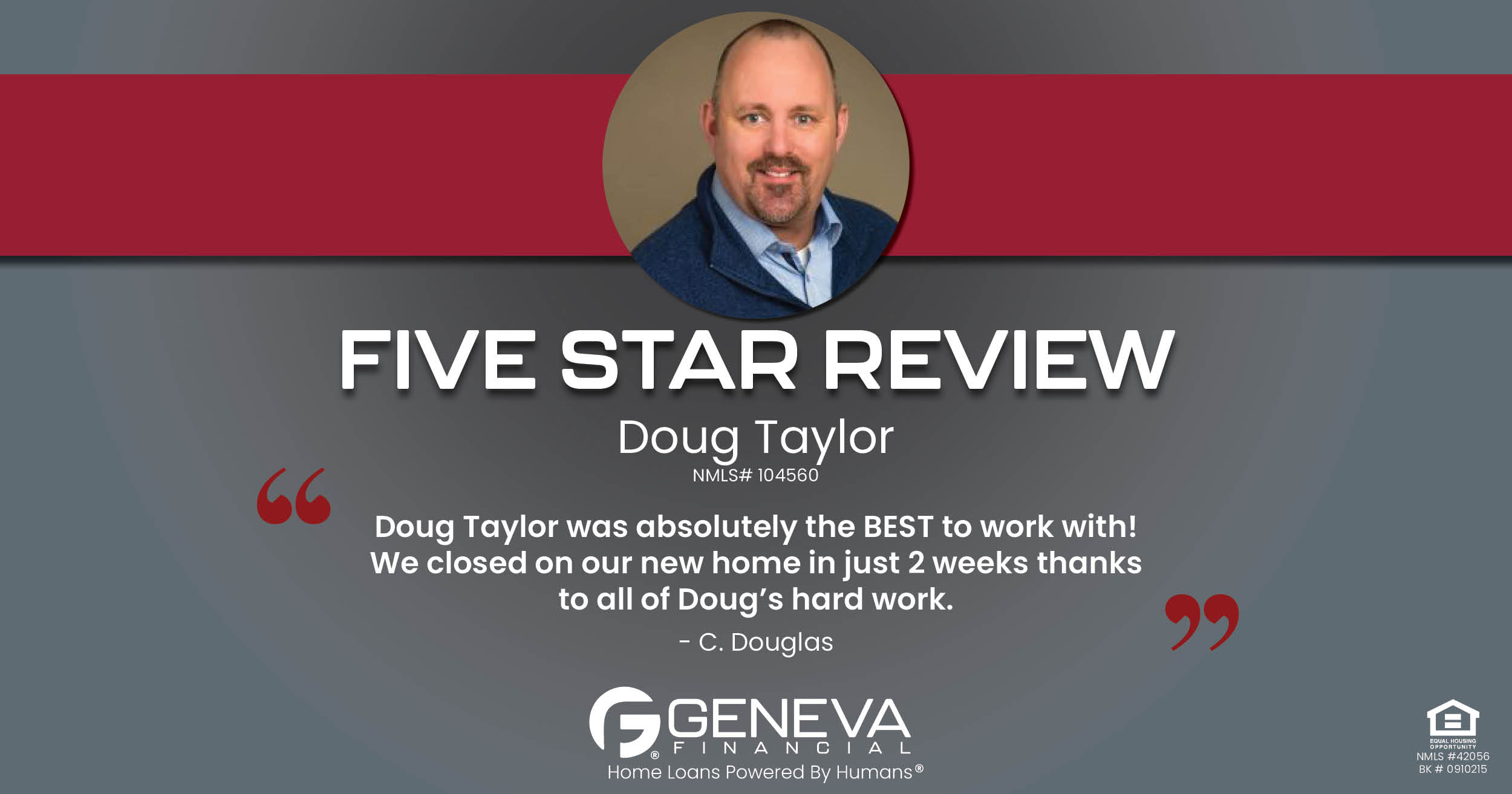 5 Star Review for Doug Taylor, Licensed Mortgage Branch Manager with Geneva Financial, Redmond, Washington – Home Loans Powered by Humans®.