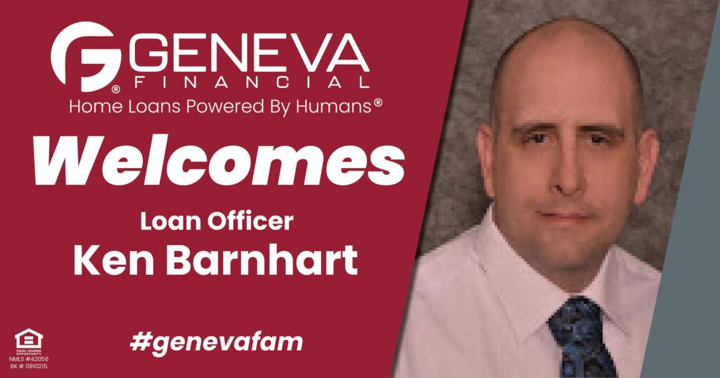 Geneva Financial Welcomes New Loan Officer Ken Barnhart to Tucson, Arizona – Home Loans Powered by Humans®.