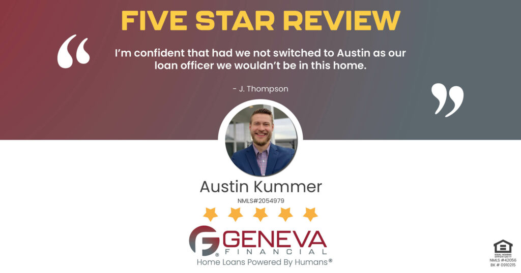 5 Star Review for Austin Kummer, Licensed Mortgage Loan Officer with Geneva Financial, Beaverton, OR – Home Loans Powered by Humans®.
