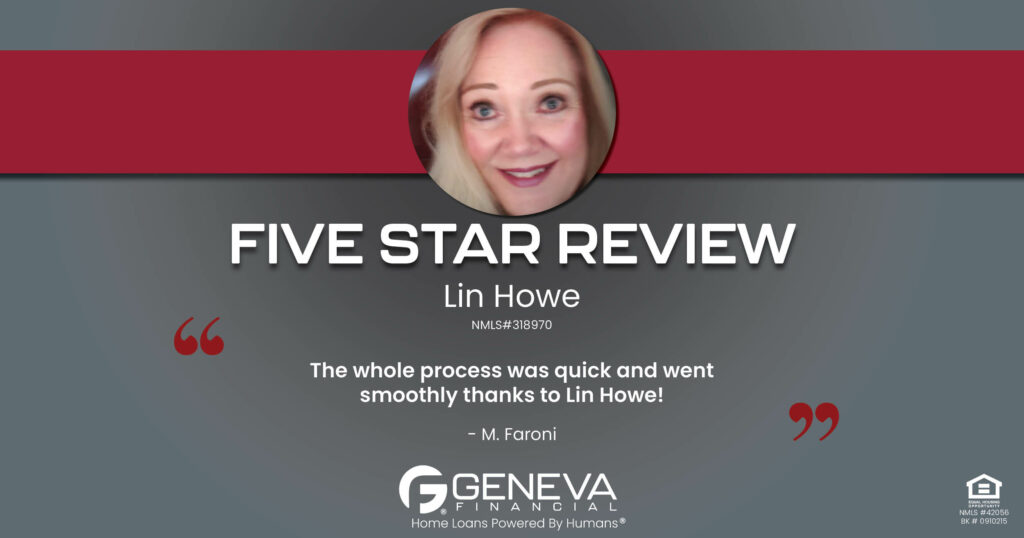 5 Star Review for Lin Howe, Licensed Mortgage Loan Officer with Geneva Financial, Chandler, Arizona – Home Loans Powered by Humans®.