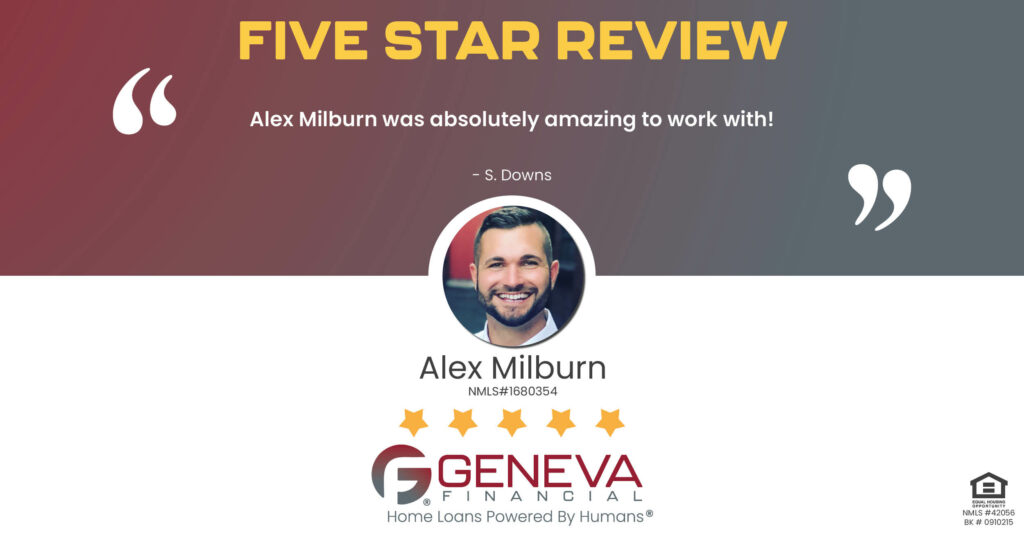 5 Star Review for Alex Milburn, Licensed Mortgage Loan Officer with Geneva Financial, Lexington, Kentucky – Home Loans Powered by Humans®.