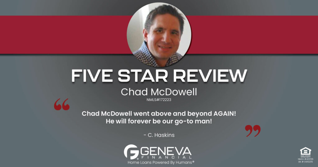 5 Star Review for Chad McDowell, Licensed Mortgage Loan Officer with Geneva Financial, Redmond, WA – Home Loans Powered by Humans®.