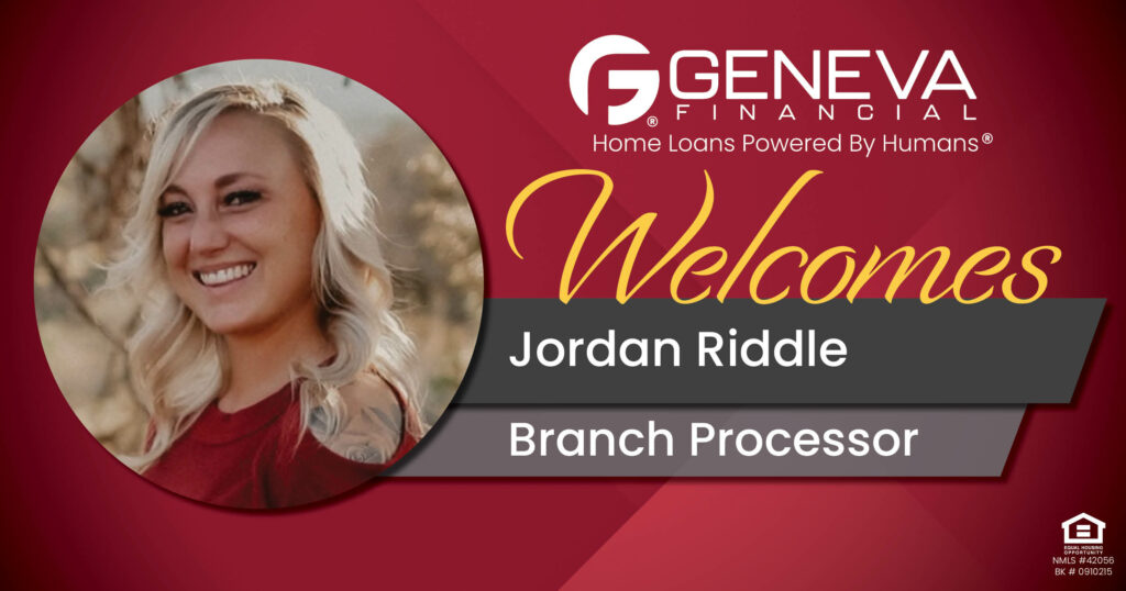 Geneva Financial Welcomes New Processor Jordan Riddle to Grand Junction, CO – Home Loans Powered by Humans®.