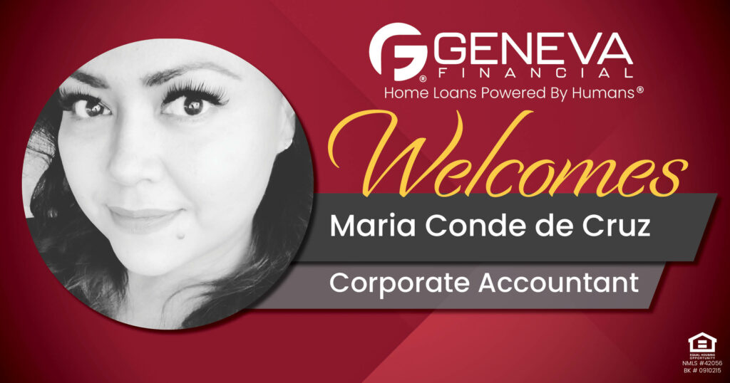 Geneva Financial Welcomes New Accountant Maria Conde de Cruz to Chandler, AZ – Home Loans Powered by Humans®.