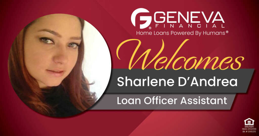 Geneva Financial Welcomes New Loan Officer Assistant Sharlene D'Andrea to Temecula, CA – Home Loans Powered by Humans®.