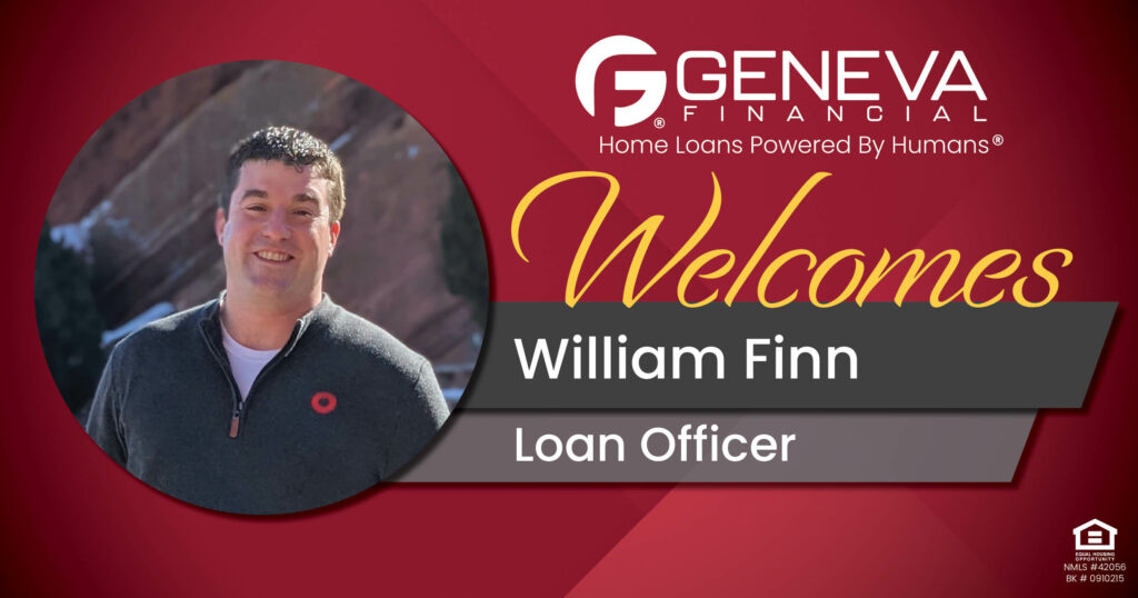 Geneva Financial Welcomes New Loan Officer William Finn to Temecula, CA – Home Loans Powered by Humans®.
