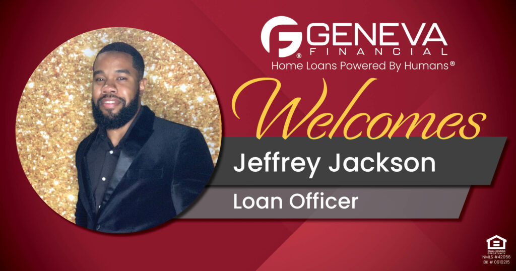 Geneva Financial Welcomes New Loan Officer Jeffrey Jackson to Huntsville, AL – Home Loans Powered by Humans®.