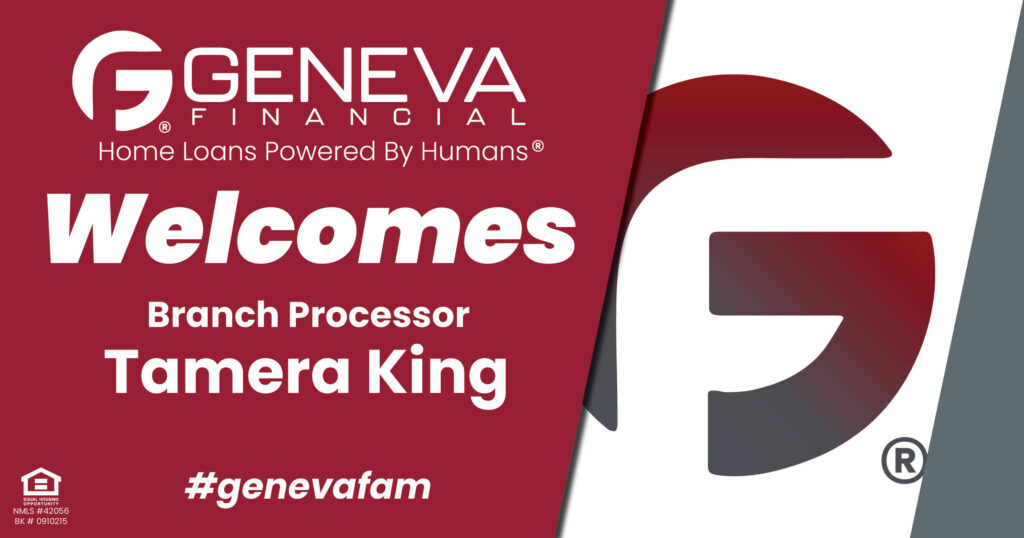 Geneva Financial Welcomes New Processor Tamera King to Lexington, Kentucky – Home Loans Powered by Humans®.