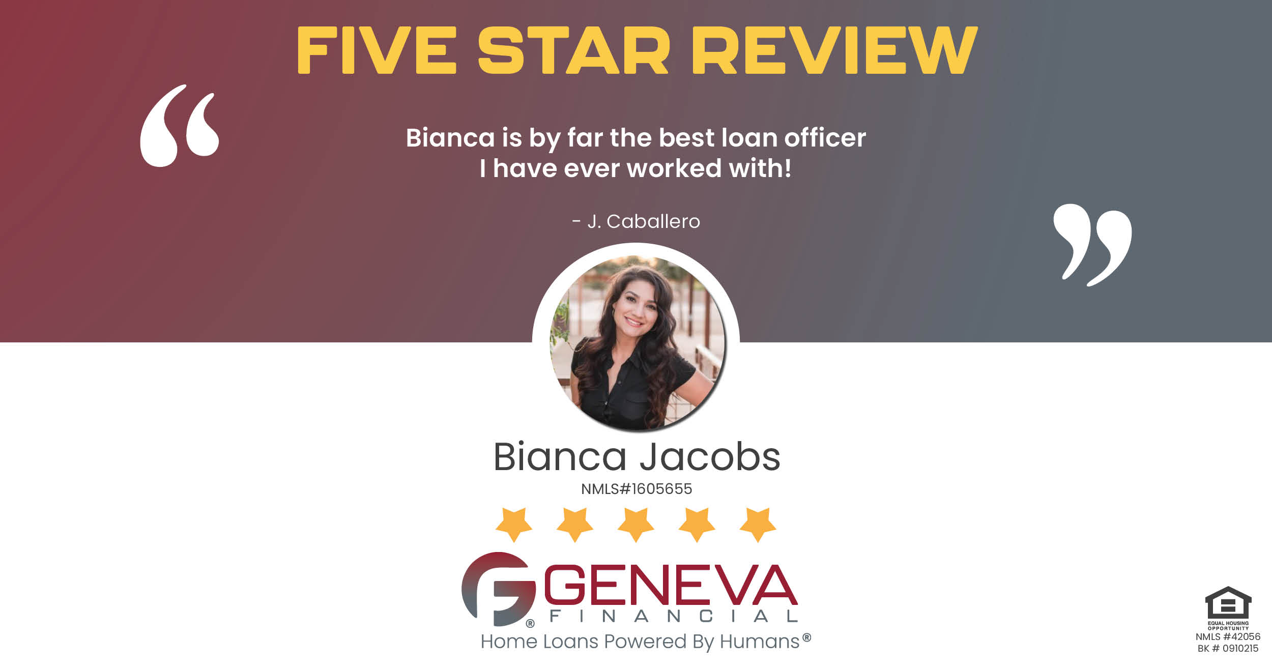 5 Star Review for Bianca Jacobs, Licensed Mortgage Loan Officer with Geneva Financial, Tucson, Arizona – Home Loans Powered by Humans®.