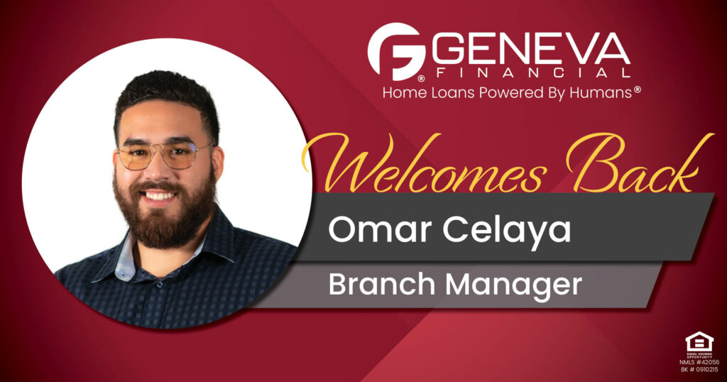 Geneva Financial Welcomes New Branch Manager Omar Celaya to Yuma, AZ – Home Loans Powered by Humans®.
