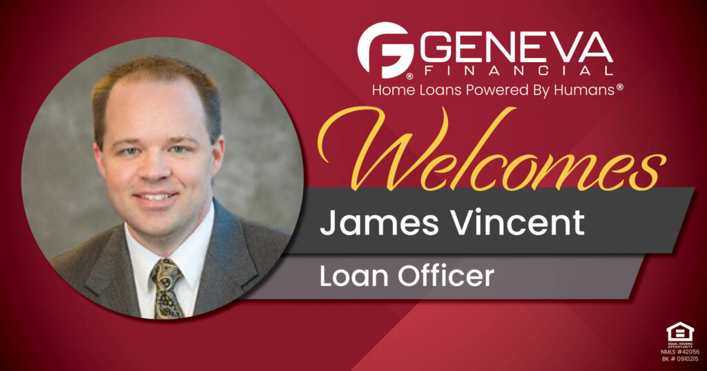Geneva Financial Welcomes New Loan Officer James Vincent to Englewood, Colorado – Home Loans Powered by Humans®.