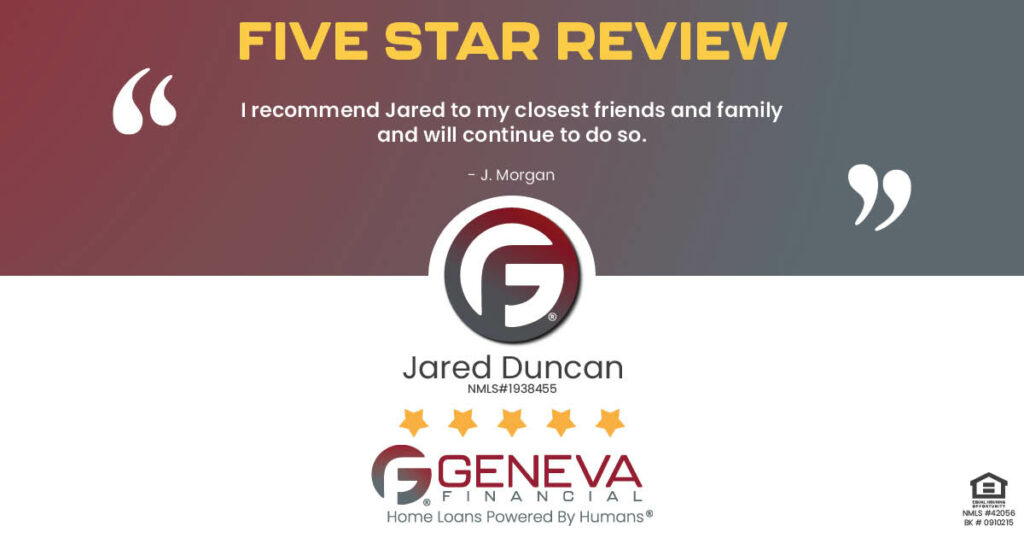5 Star Review for Jared Duncan, Licensed Mortgage Loan Officer with Geneva Financial, Englewood, CO – Home Loans Powered by Humans®.