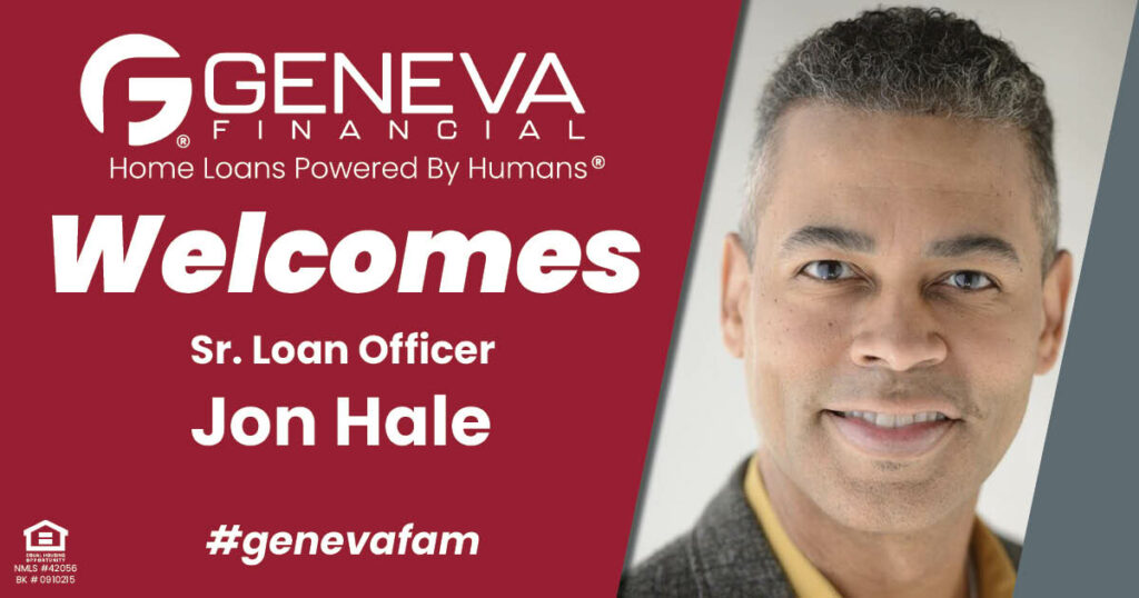 Geneva Financial Welcomes New Sr. Loan Officer Jon Hale to Aliso Viejo, CA – Home Loans Powered by Humans®.