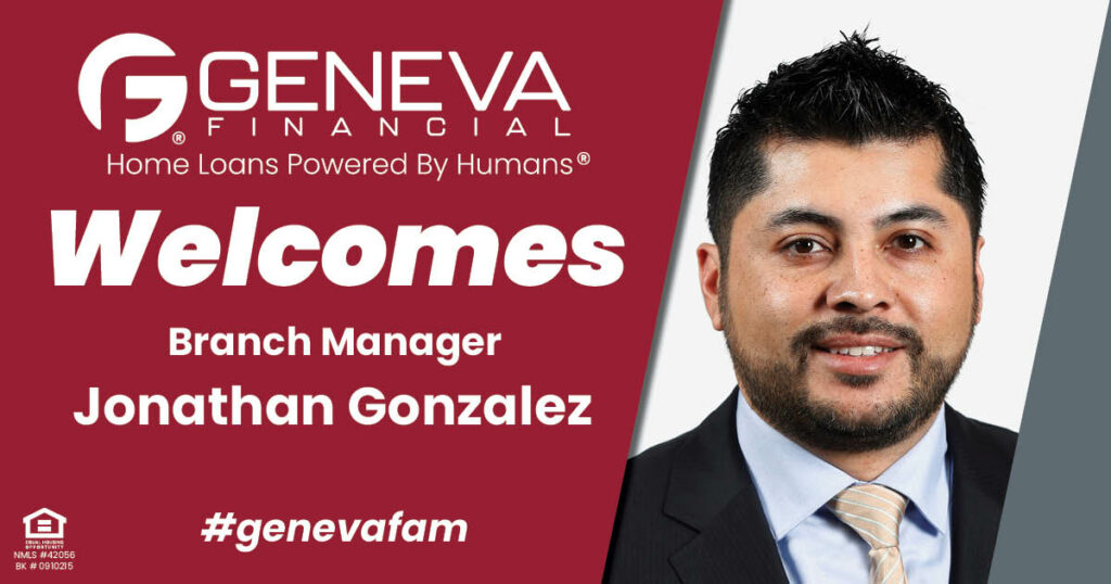 Geneva Financial Welcomes New Branch Manager Jonathan Gonzalez to Hoffman Estates, Illinois – Home Loans Powered by Humans®.