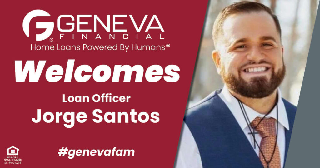 Geneva Financial Welcomes New Loan Officer Jorge Santos to Naples, Florida – Home Loans Powered by Humans®.