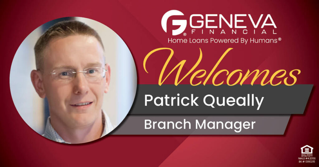 Geneva Financial Welcomes New Branch Manager Patrick Queally to Rockland, MA – Home Loans Powered by Humans®.