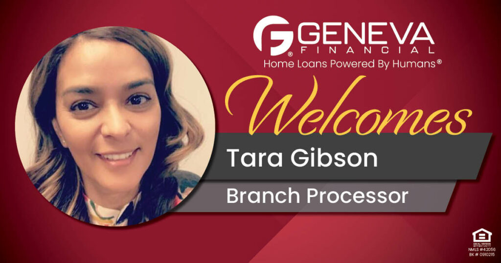 Geneva Financial Welcomes New Processor Tara Gibson to Greenwood Village, CO – Home Loans Powered by Humans®.
