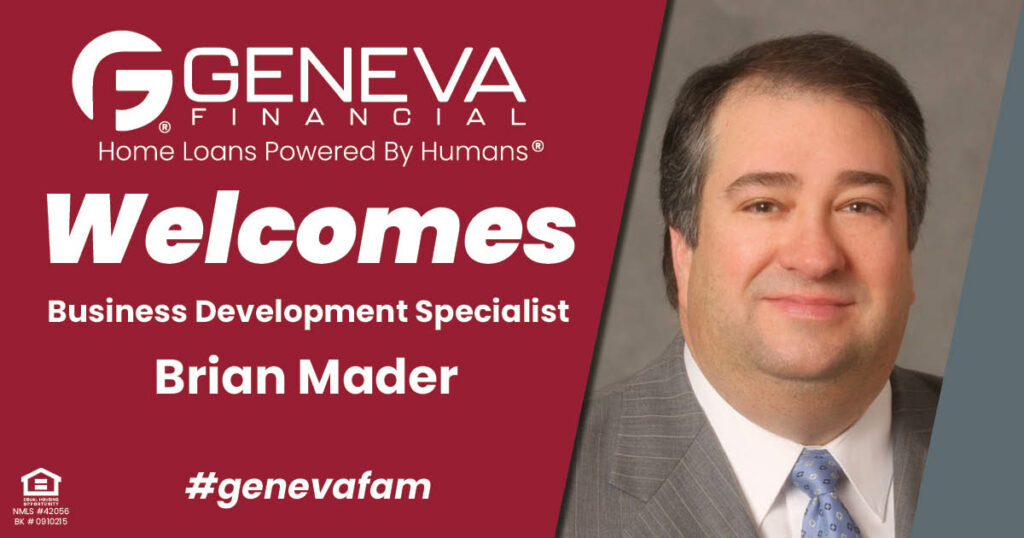Geneva Financial Welcomes New Business Development Specialist Brian Mader to Geneva Corporate – Home Loans Powered by Humans®.
