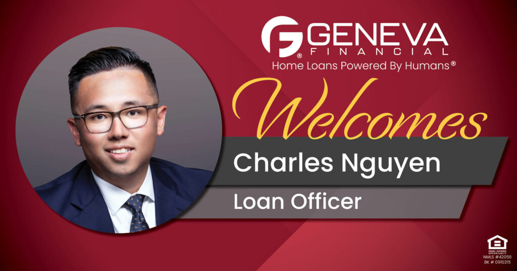 Geneva Financial Welcomes New Loan Officer Charles Nguyen to Plano, Texas – Home Loans Powered by Humans®.