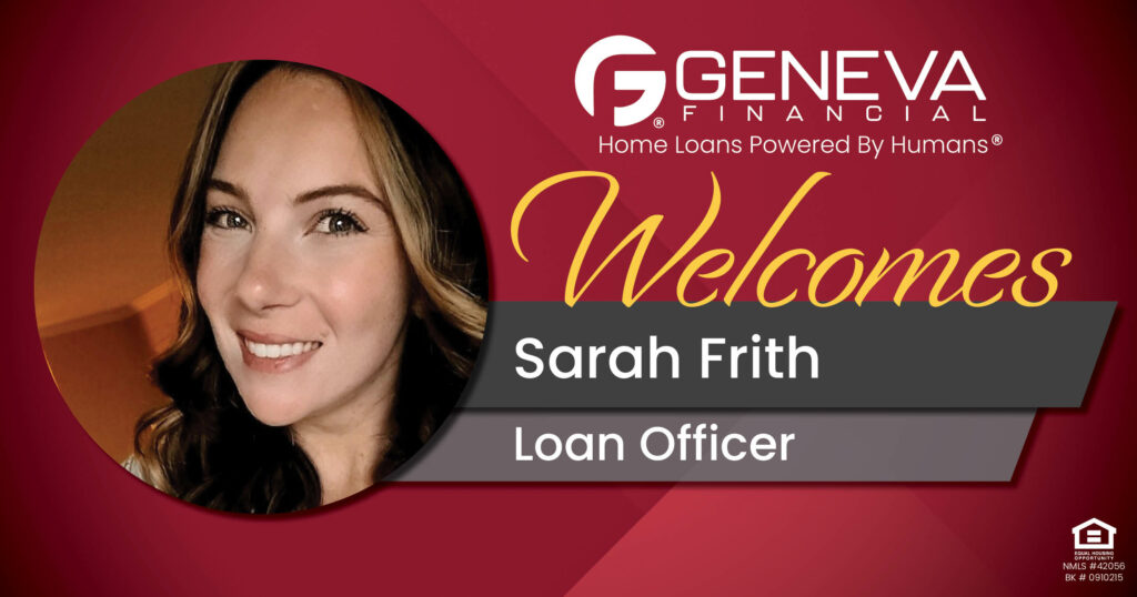 Geneva Financial Welcomes New Loan Officer Sarah Frith to Palestine, Texas – Home Loans Powered by Humans®.