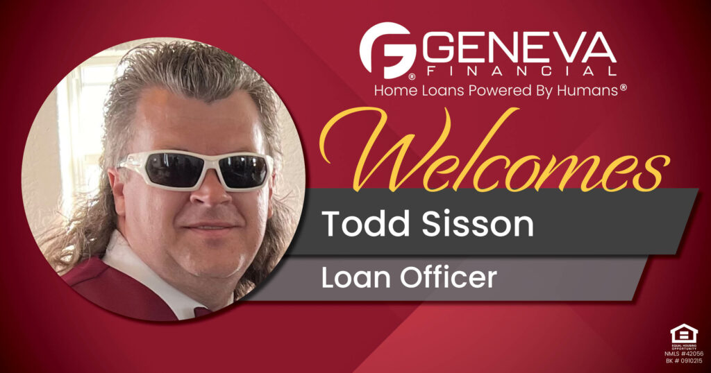 Geneva Financial Welcomes New Loan Officer Todd Sisson to Siloam Springs, Arkansas – Home Loans Powered by Humans®.