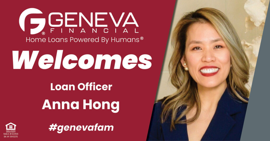 Geneva Financial Welcomes New Loan Officer Anna Hong to Plano, Texas – Home Loans Powered by Humans®.