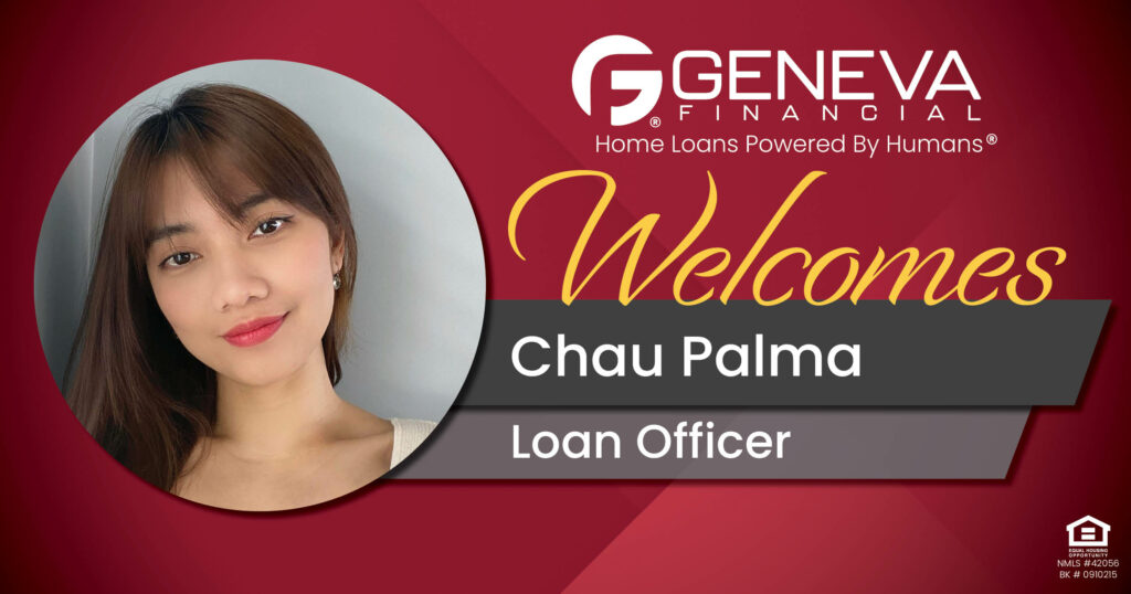 Geneva Financial Welcomes New Loan Officer Chau Palma to Plano, Texas – Home Loans Powered by Humans®.