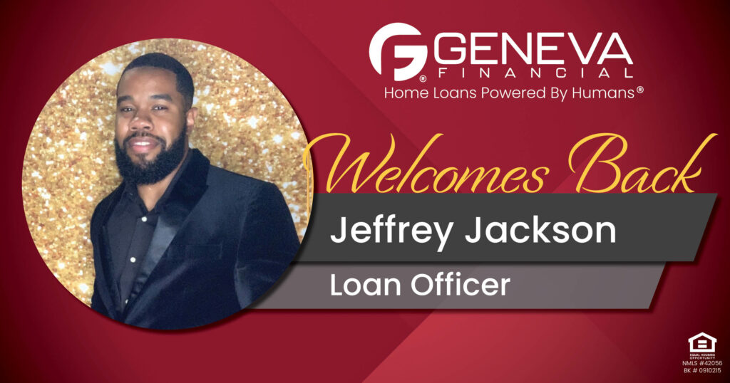 Geneva Financial Welcomes Back Loan Officer Jeffrey Jackson to Huntsville, AL – Home Loans Powered by Humans®.