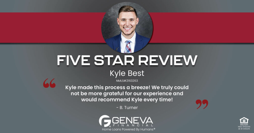 5 Star Review for Kyle Best, Licensed Mortgage Loan Officer with Geneva Financial, Lexington, Kentucky – Home Loans Powered by Humans®.