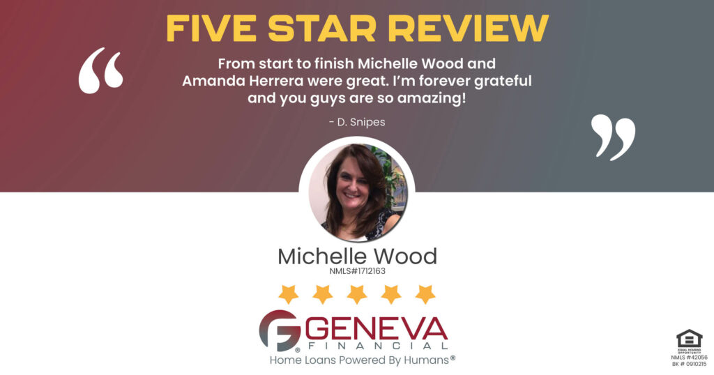 5 Star Review for Michelle Wood, Licensed Mortgage Loan Officer with Geneva Financial, Gilbert, AZ – Home Loans Powered by Humans®.