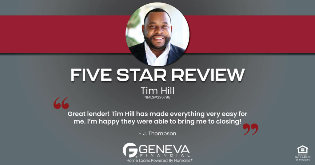5 Star Review for Tim Hill, Licensed Mortgage Loan Officer with Geneva Financial, Katy, TX – Home Loans Powered by Humans®.