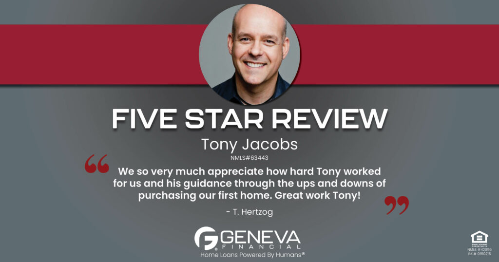 5 Star Review for Tony Jacobs, Licensed Mortgage Loan Officer with Geneva Financial, Vancouver, WA – Home Loans Powered by Humans®.