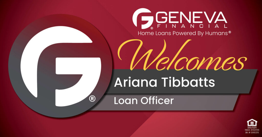 Geneva Financial Welcomes New Loan Officer Ariana Tibbatts to Portland, Oregon – Home Loans Powered by Humans®.