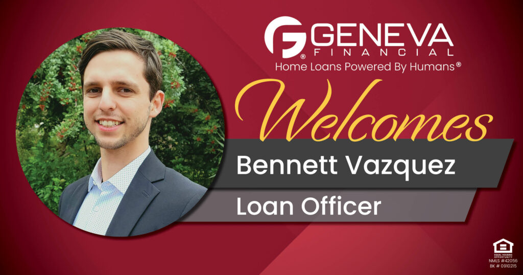 Geneva Financial Welcomes New Loan Officer Bennett Vazquez to Altamonte Springs, Florida – Home Loans Powered by Humans®.