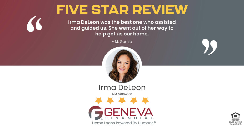 5 Star Review for Irma DeLeon, Licensed Mortgage Loan Officer with Geneva Financial, Chicago, IL – Home Loans Powered by Humans®.