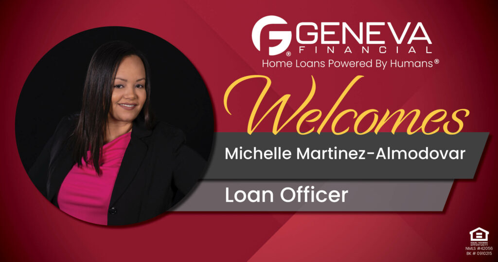 Geneva Financial Welcomes New Loan Officer Michelle Martinez-Almodovar to Davenport, Florida – Home Loans Powered by Humans®.