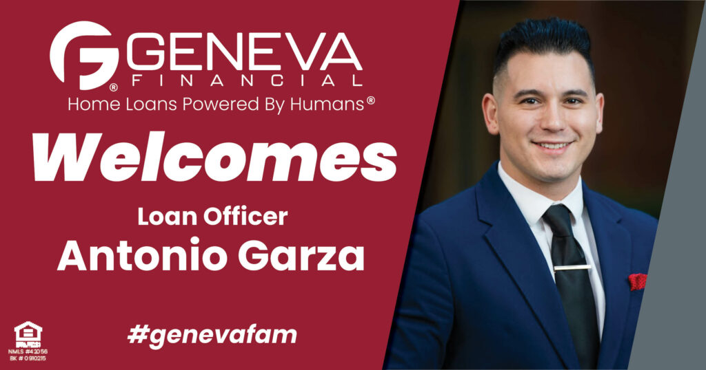 Geneva Financial Welcomes New Loan Officer Antonio Garza to Henderson, Nevada – Home Loans Powered by Humans®.