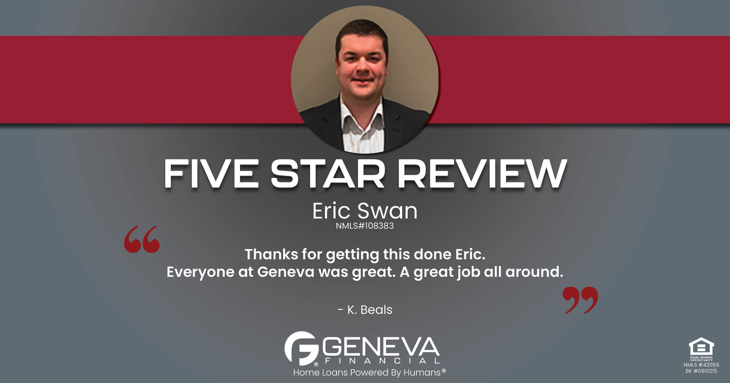 5 Star Review for Eric Swan, Licensed Mortgage Loan Officer with Geneva Financial, High Ridge, Missouri – Home Loans Powered by Humans®.