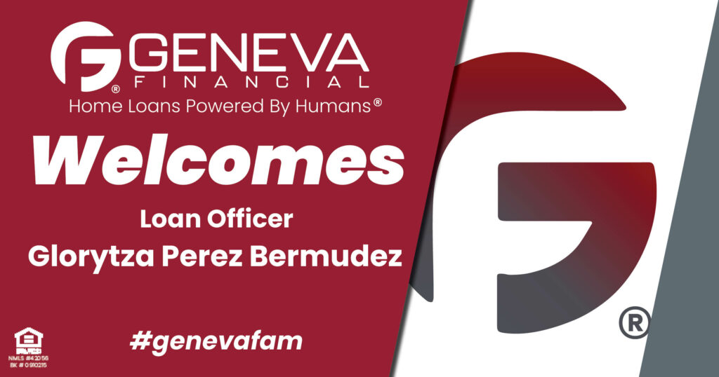 Geneva Financial Welcomes New Loan Officer Glorytza Perez Bermudez to Davenport, Florida – Home Loans Powered by Humans®.