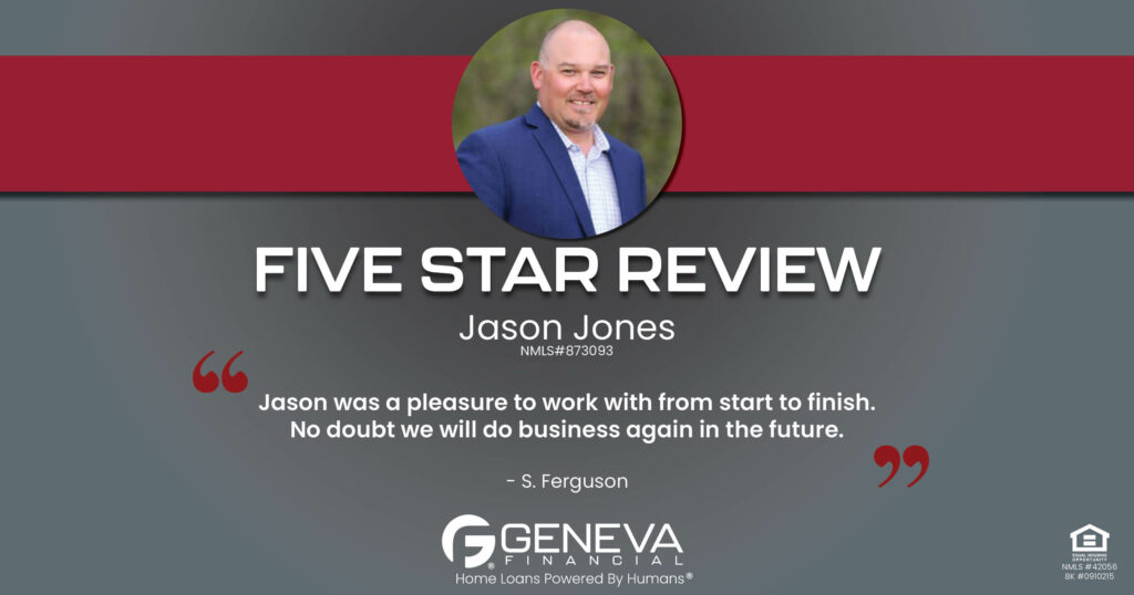 5 Star Review for Jason Jones, Licensed Mortgage Branch Manager with Geneva Financial, Grand Junction, CO – Home Loans Powered by Humans®.