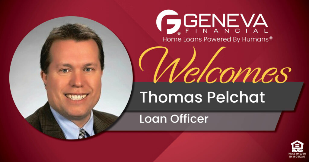 Geneva Financial Welcomes New Loan Officer Thomas Pelchat to Philadelphia, PA – Home Loans Powered by Humans®.