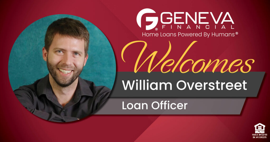 Geneva Financial Welcomes New Loan Officer William Overstreet to Portland, Oregon – Home Loans Powered by Humans®.