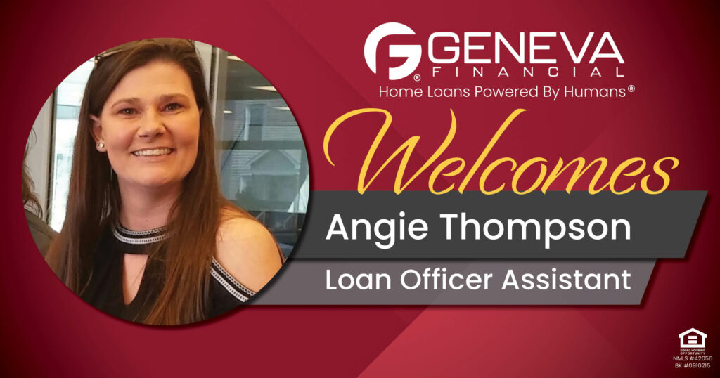 Geneva Financial Welcomes New Loan Officer Assistance Angela Thompson to Greenfield, MA – Home Loans Powered by Humans®.