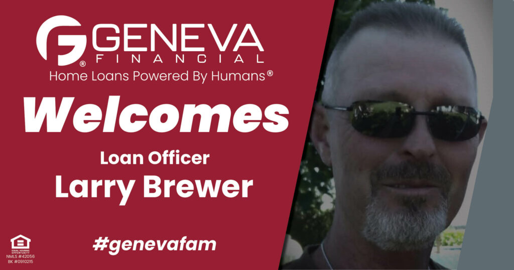 Geneva Financial Welcomes New Loan Officer Larry Brewer to the state of Colorado – Home Loans Powered by Humans®.