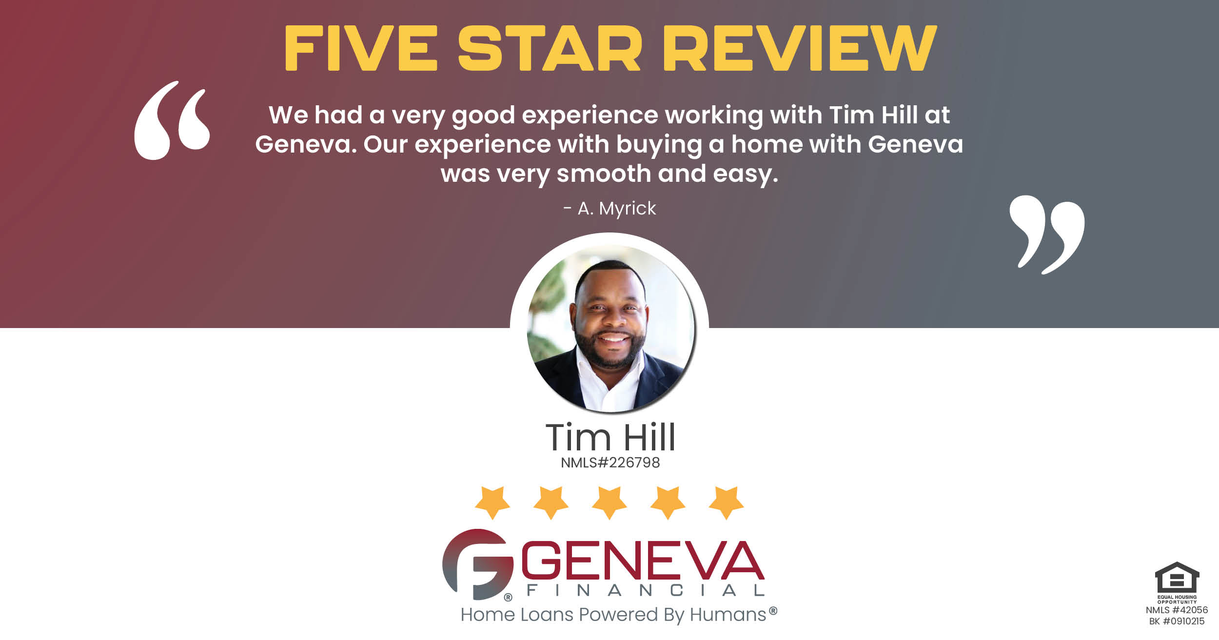 5 Star Review for Tim Hill, Licensed Mortgage Loan Officer with Geneva Financial, Katy, TX – Home Loans Powered by Humans®.