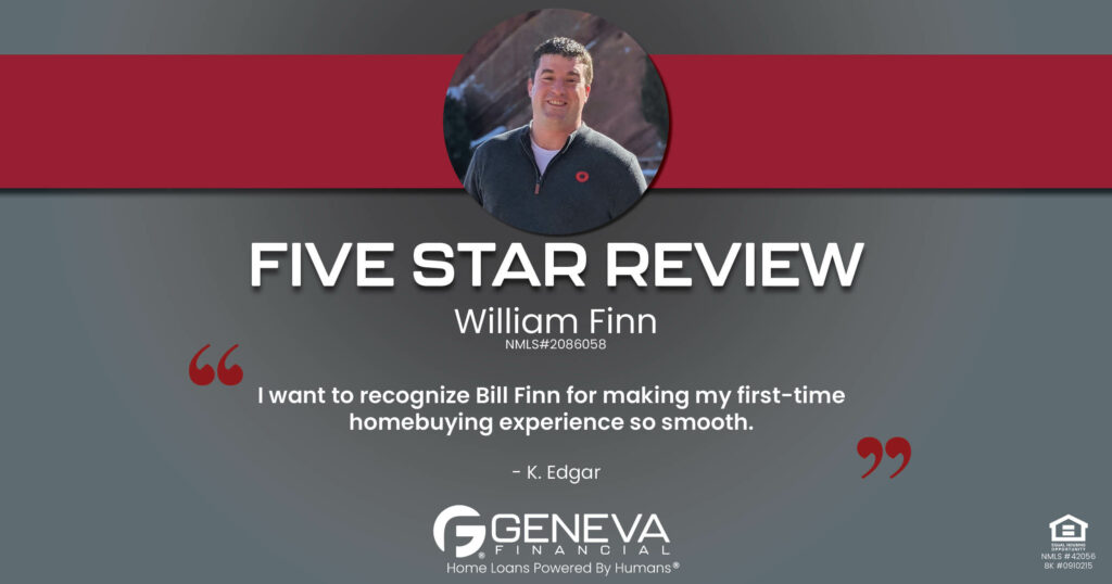 5 Star Review for William Finn, Licensed Mortgage Loan Officer with Geneva Financial, Temecula, CA – Home Loans Powered by Humans®.