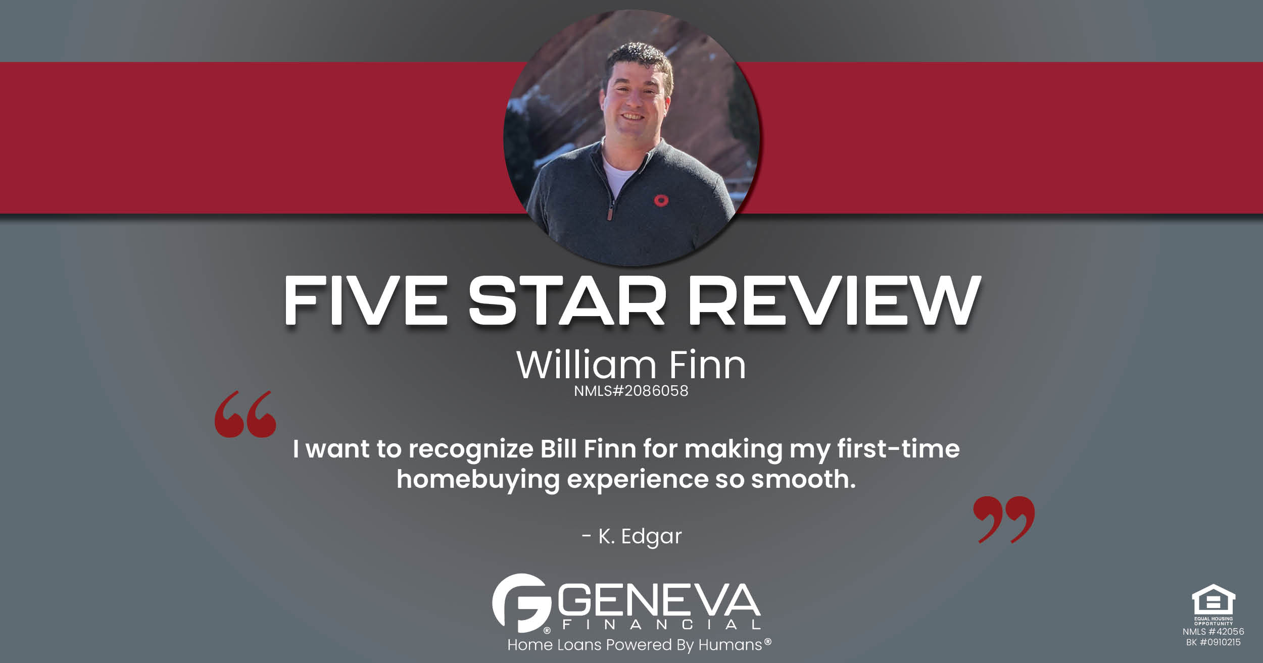 5 Star Review for William Finn, Licensed Mortgage Loan Officer with Geneva Financial, Temecula, CA – Home Loans Powered by Humans®.