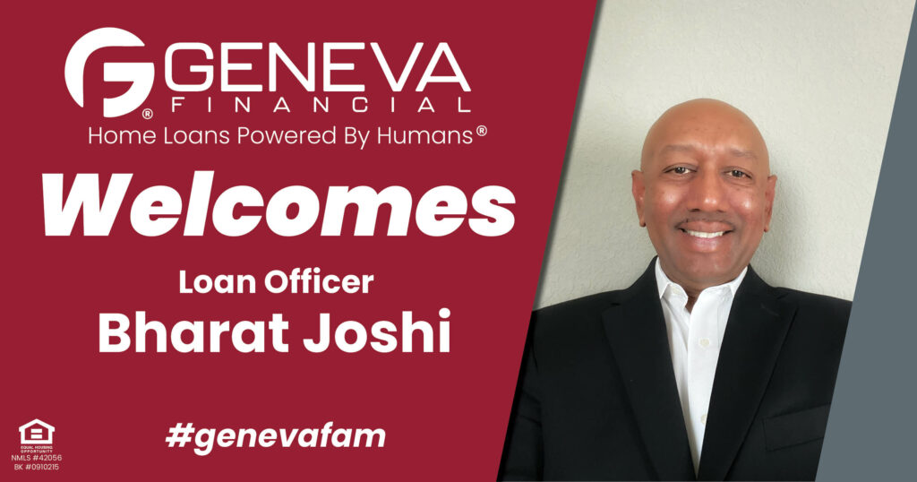 Geneva Financial Welcomes New Loan Officer Bharat Joshi to the State of Texas – Home Loans Powered by Humans®.
