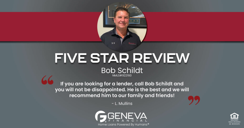 5 Star Review for Bob Schildt, Licensed Mortgage Branch Manager with Geneva Financial, Myrtle Beach, SC – Home Loans Powered by Humans®.